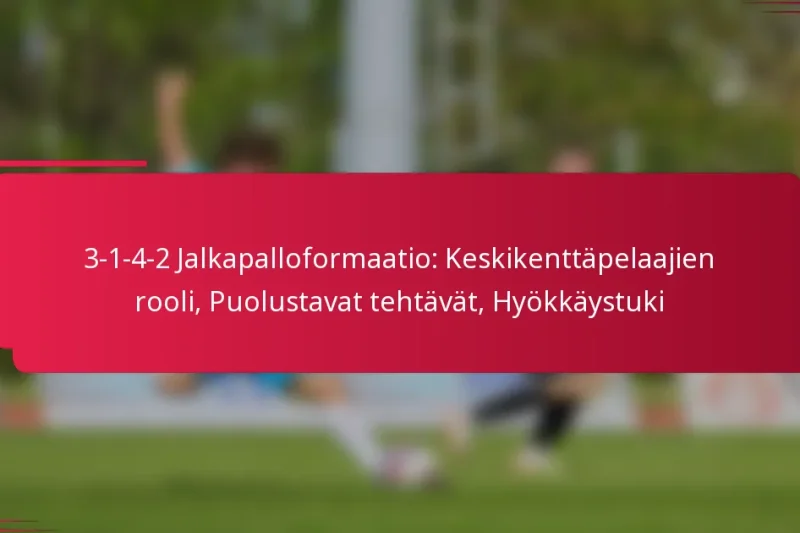 3-1-4-2 Jalkapalloformaatio: Keskikenttäpelaajien rooli, Puolustavat tehtävät, Hyökkäystuki