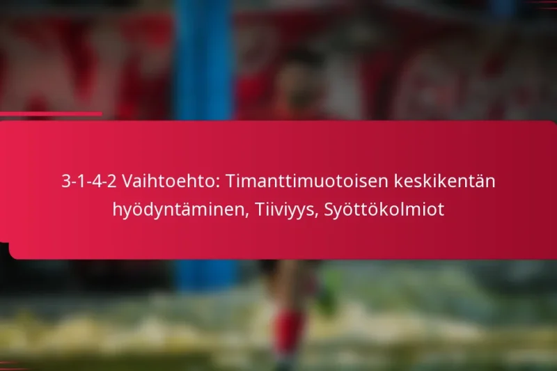 3-1-4-2 Vaihtoehto: Timanttimuotoisen keskikentän hyödyntäminen, Tiiviyys, Syöttökolmiot