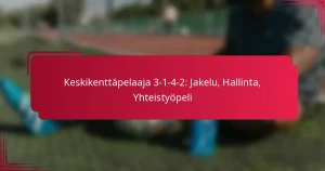 Read more about the article Keskikenttäpelaaja 3-1-4-2: Jakelu, Hallinta, Yhteistyöpeli