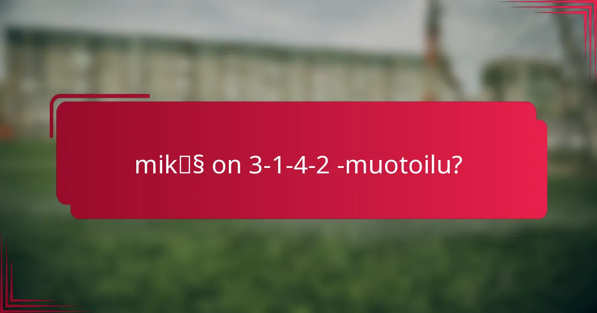 mikä on 3-1-4-2 -muotoilu?