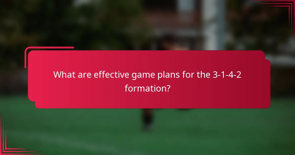 What are effective game plans for the 3-1-4-2 formation?